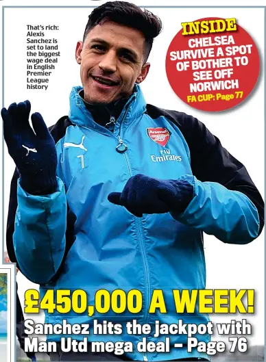  ??  ?? That’s rich: Alexis Sanchez is set to land the biggest wage deal in English Premier League history