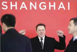  ?? ?? Tesla CEO Elon Musk attends the groundbrea­king ceremony of the Tesla Shanghai factory in Shanghai.