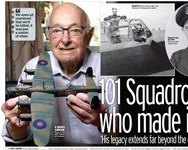  ?? ?? A MODEL AIRMAN Rusty at 98 with replica of his plane