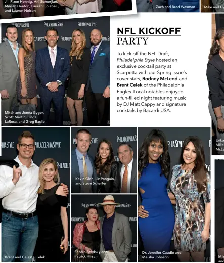  ??  ?? Mitch and Jenna Gyger, Scott Martin, Linda Larosa, and Greg Basile Brent and Celeste Celek Kevin Glah, Liz Pangaio, and Steve Schaffer Sophia Brodsky and Patrick Hirsch Dr. Jennifer Caudle and Meisha Johnson Erika Lee, Michelle Miller, and Rodney...