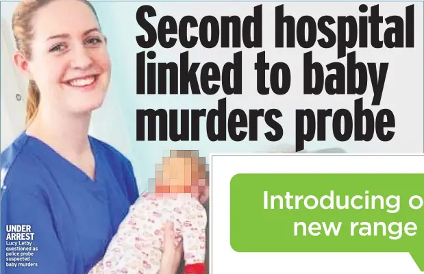  ??  ?? UNDER ARREST Lucy Letby questioned as police probe suspected baby murders