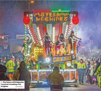  ?? Steve Roberts ?? The future of Bridgwater Carnival is looking a lot brighter