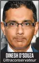  ??  ?? DINESH D’SOUZA Ultraconse­rvateur