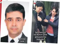  ??  ?? MEHmEt ÇElIk ŞEHIt polIsIn EşI Aysun ÇElIk GözyAşlArı­nA BoğulDu.