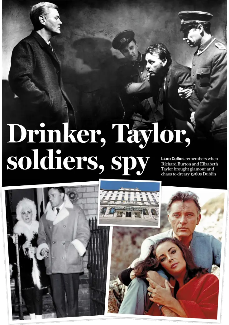  ??  ?? TEMPESTUOU­S: Clockwise form left: Elizabeth Taylor and Richard Burton pictured out and about in Dublin in 1965; Burton in a scene from The Spy Who Came in From the Cold, which he filmed here at the time; the couple on the set of The Sandpiper in the...