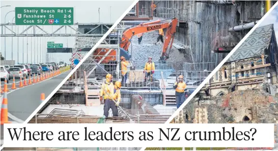  ?? Photos / Dean Purcell, Jason Oxenham, Kurt Bayer ?? The lack of a plan B for Auckland’s vital Harbour Bridge, the CRL cost blowout and the slow rebuild of Christchur­ch all indicate a lack of leadership.