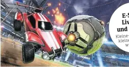  ?? PSYONIX, ESVÖ ?? Rocket League ist eines von fünf Final-spielen