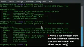  ??  ?? Here’s a list of output from the two Mencoder commands -oac and -ovc (audio and video, respective­ly).
