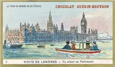  ??  ?? A steam-launch visit to Parliament on a card included with Guérin-boutron chocolates