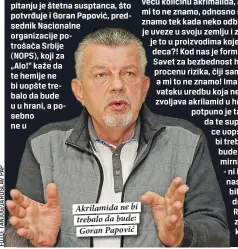  ??  ?? Akrilamida ne bi trebalo da bude: Goran Papović