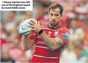  ??  ?? &gt; Danny Cipriani was left out of the England squad by coach Eddie Jones