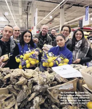  ??  ?? Au Carrefour de Grand Var , où la foule se presse notamment aux rayons alimentair­es (à gauche), les huîtres ont la cote avant le jour J !