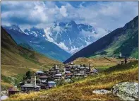  ??  ?? Ushguli, in the remote region of Svaneti