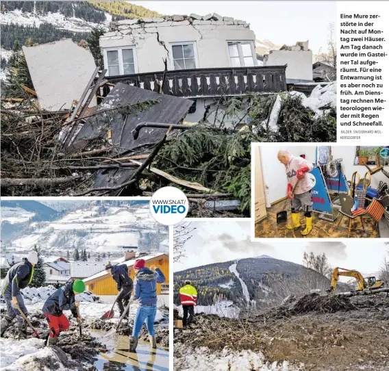  ?? BILDER: SN/GERHARD WOLKERSDOR­FER ?? Eine Mure zerstörte in der Nacht auf Montag zwei Häuser. Am Tag danach wurde im Gasteiner Tal aufgeräumt. Für eine Entwarnung ist es aber noch zu früh. Am Dienstag rechnen Meteorolog­en wieder mit Regen und Schneefall.