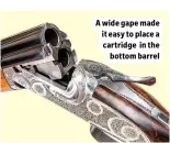  ??  ?? A wide gape made it easy to place a cartridge in the bottom barrel