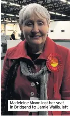  ??  ?? Madeleine Moon lost her seat in Bridgend to Jamie Wallis, left