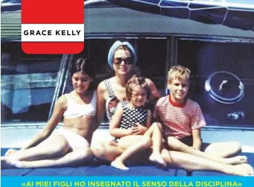  ??  ?? «AI MIEI FIGLI HO INSEGNATO IL SENSO DELLA DISCIPLINA» Montecarlo (Principato di Monaco), 1968. Grace con i tre figli. Da sinistra Caroline, all’epoca 11 anni, Stéphanie, 3, e Alberto, 10. Diceva: «Sono stata una madre severa, ma anche capace di ascoltare».