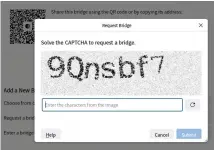  ?? ?? Captchas are used to prevent bots from plaguing the Tor network with spurious requests for bridges. Get used to them you’ll be seeing a lot more.