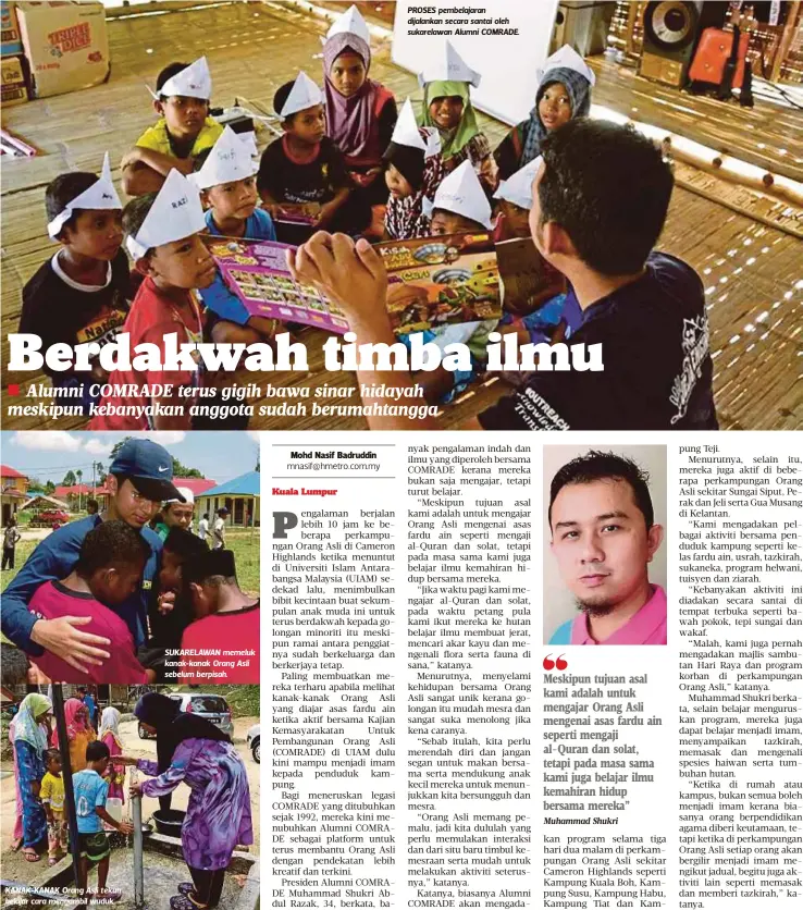  ??  ?? KANAK-KANAK Orang Asli tekun belajar cara mengambil wuduk. SUKARELAWA­N memeluk kanak-kanak Orang Asli sebelum berpisah. PROSES pembelajar­an dijalankan secara santai oleh sukarelawa­n Alumni COMRADE.