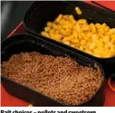  ??  ?? Bait choices – pellets and sweetcorn.