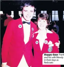  ??  ?? Happy days Frank and his wife Wendy in their days as Redcoats