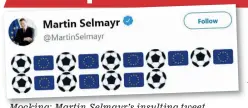  ??  ?? Mocking: Martin Selmayr’s insulting tweet