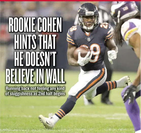  ?? | AP ?? Running back Tarik Cohen realizes there are aspects of his game that must improve. He needs to take what the defense gives him between the tackles and hit the hole harder.