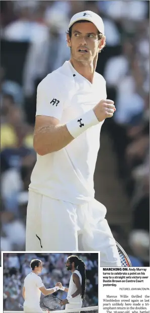  ??  ?? Andy Murray turns to celebrate a point on his way to a straight sets victory over Dustin Brown on Centre Court yesterday.