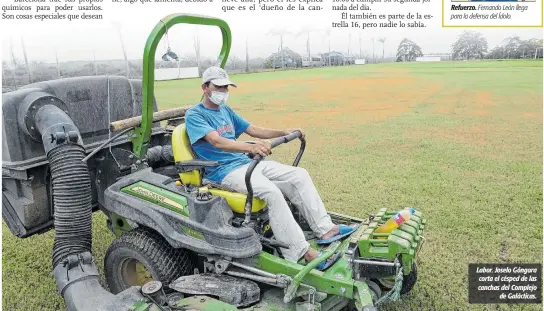  ?? ÁLEX LIMA / EXPRESO ?? Labor. Joselo Góngora corta el césped de las canchas del Complejo
de Galácticas.