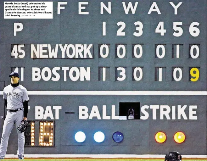  ?? AP AND GETTY ?? Mookie Betts (inset) celebrates his grand slam as Red Sox put up a ninespot in sixth inning on Yankees and Giancarlo Stanton, who adds to strikeout total Tuesday.