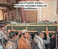  ??  ?? Auch im Jemen sterben Menschen auf beiden Seiten der Konfliktli­nien.