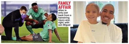  ??  ?? FAMILY AFFAIR Allan is only just back from a hamstring injury and, right, with son Miguel