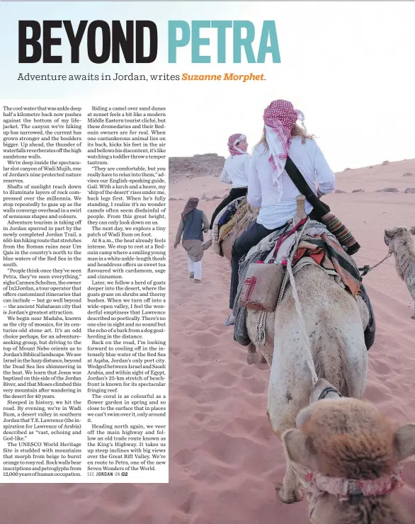  ?? SUZANNE MORPHET ?? Travelling on them may seem like a tourist cliche and they can have a difficult temperamen­t, but camels are still the best way to cross the Wadi Rum.