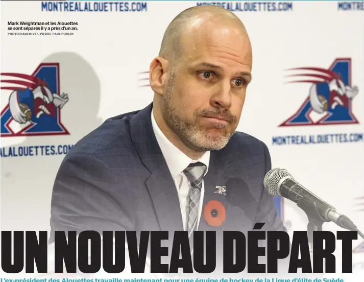  ?? PHOTO D’ARCHIVES, PIERRE-PAUL POULIN ?? Mark Weightman et les Alouettes se sont séparés il y a près d’un an.