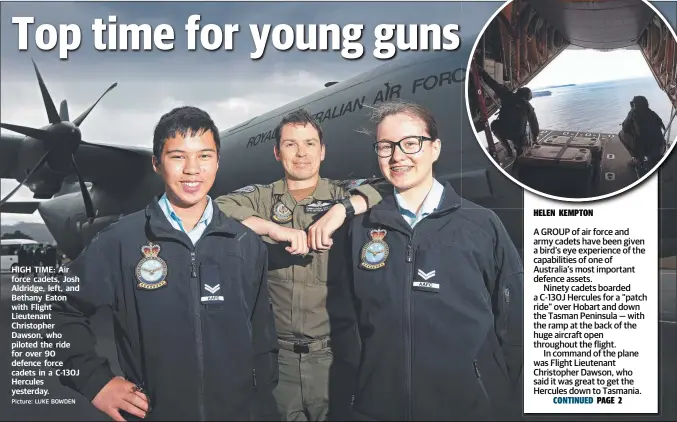 ?? Picture: LUKE BOWDEN ?? HIGH TIME: Air force cadets, Josh Aldridge, left, and Bethany Eaton with Flight Lieutenant Christophe­r Dawson, who piloted the ride for over 90 defence force cadets in a C-130J Hercules yesterday.