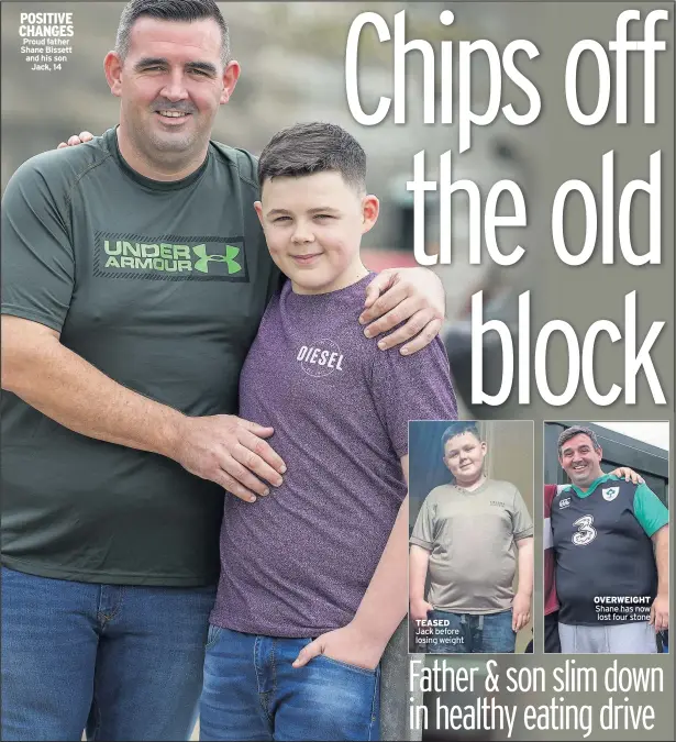  ??  ?? POSITIVE CHANGES Proud father Shane Bissett and his son Jack, 14 TEASED OVERWEIGHT