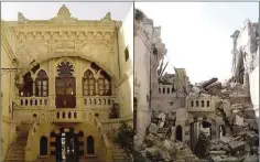  ??  ?? Before a bombing raid (left), and the same building afterwards