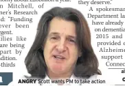  ??  ?? ANGRY Scott wants PM to take action