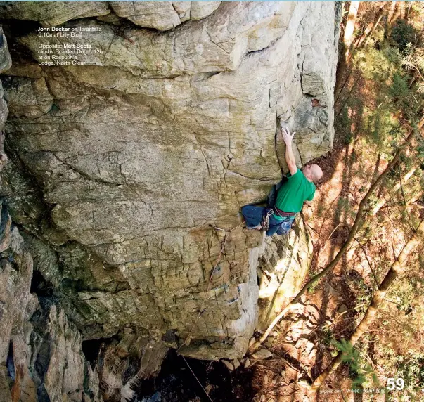  ??  ?? John Decker on Tarantella 5.10a at Lilly Bluff
Opposite: Matt Beets climbs Scalded Dog 5.12b at on Rasputin’s Ledge, North Clear