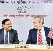  ??  ?? Health Secretary CK Mishra with Ambassador of Norway to India Nils Ragnar Kamsvag at the MOU signing ceremony in New Delhi on Thursday