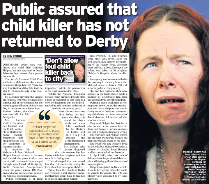  ??  ?? Mairead Philpott has been released from prison after serving half of her 17-year sentence for manslaught­er. Inset above left, how the Derby Telegraph reported MP Pauline Latham’s call for Philpott not to be allowed back to Derby