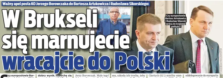  ?? ?? Czy europosłow­ie Bartosz Arłukowicz i Radosław Sikorski wrócą do krajowej polityki?