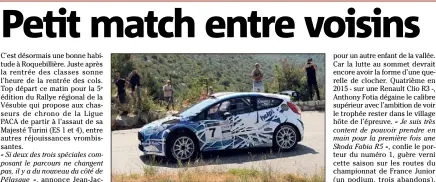  ??  ?? Pour affronter Anthony Fotia (Skoda Fabia R), aujourd’hui, Morgan Vidry, le vainqueur de l’édition  - sur Renault Megane kitcar -, enclenche le mode x au volant de cette Ford Fiesta R. (Photo Jean-François Ottonello)