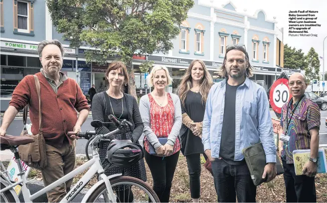  ?? Picture / Michael Craig ?? Jacob Faull of Nature Baby (second from right) and a group of West Lynn business owners are troubled by AT’s upgrade of Richmond Rd.