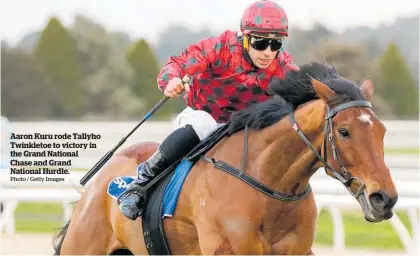  ?? Photo / Getty Images ?? Aaron Kuru rode Tallyho Twinkletoe to victory in the Grand National Chase and Grand National Hurdle.