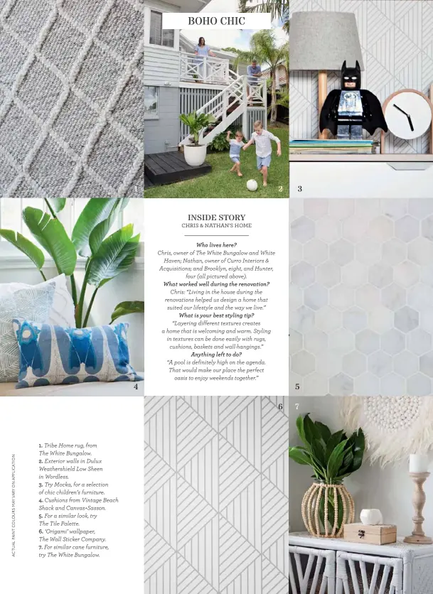  ??  ?? 1. Tribe Home rug, from
The White Bungalow.
2. Exterior walls in Dulux Weathershi­eld Low Sheen in Wordless.
3. Try Mocka, for a selection of chic children’s furniture.
4. Cushions from Vintage Beach Shack and Canvas+Sasson.
5. For a similar look,...