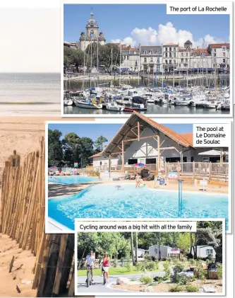  ??  ?? The port of La Rochelle Cycling around was a big hit with all the family The pool at Le Domaine de Soulac