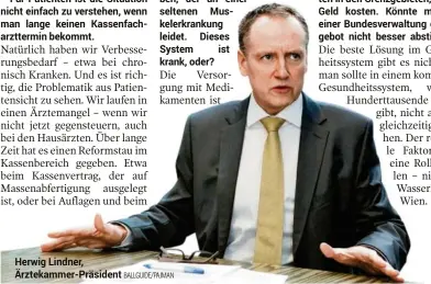  ??  ?? Herwig Lindner, Ärztekamme­r-präsident