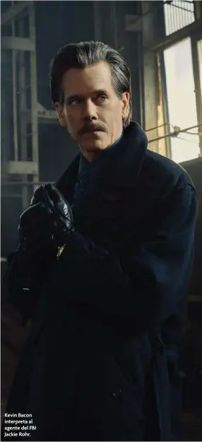  ??  ?? Kevin Bacon interpreta al agente del FBI Jackie Rohr.