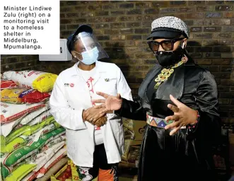  ??  ?? Minister Lindiwe Zulu (right) on a monitoring visit to a homeless shelter in Middelburg, Mpumalanga.